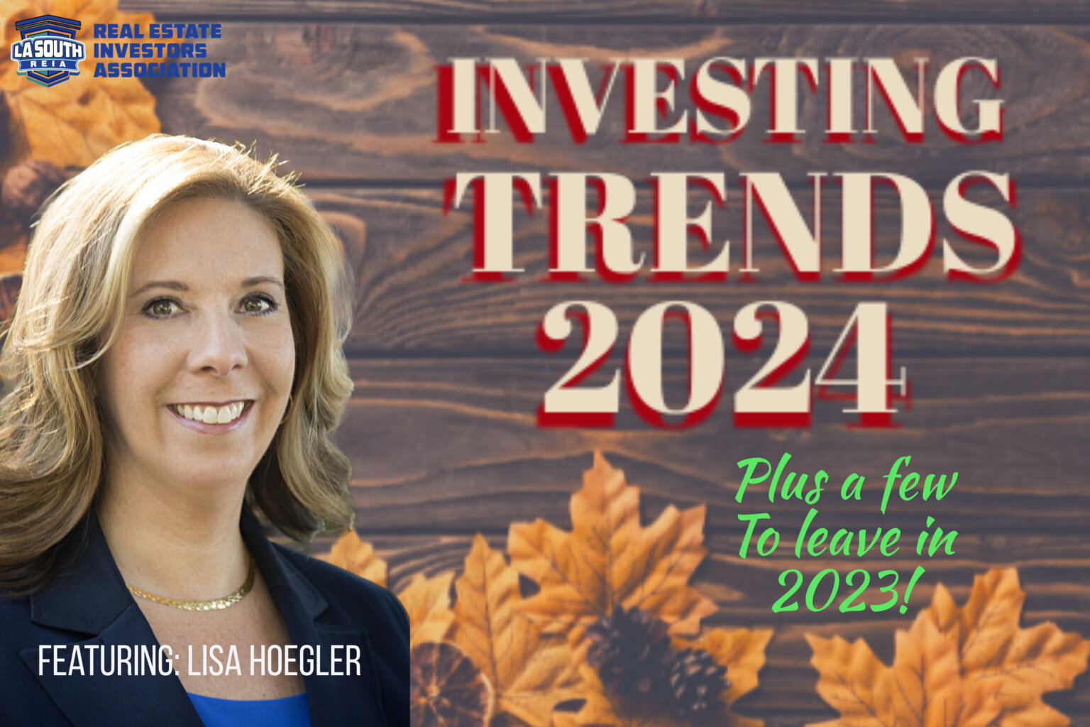 2024 Investing Trends…a few to leave behind in 2023! LA South REIA